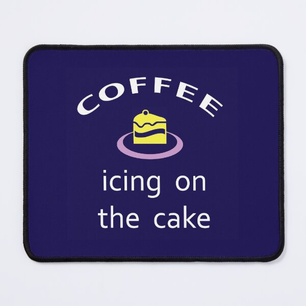 Item preview, Coffee - Icing on the Cake designed and sold by Glenys Grob.