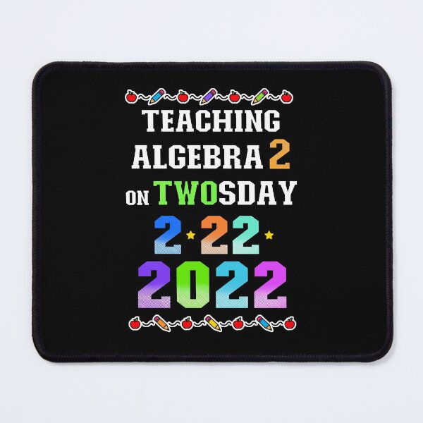 Item preview, Teaching Algebra 2 on Twosday 2-22-22 February 22nd 2022 designed and sold by FlorenciaBliss.