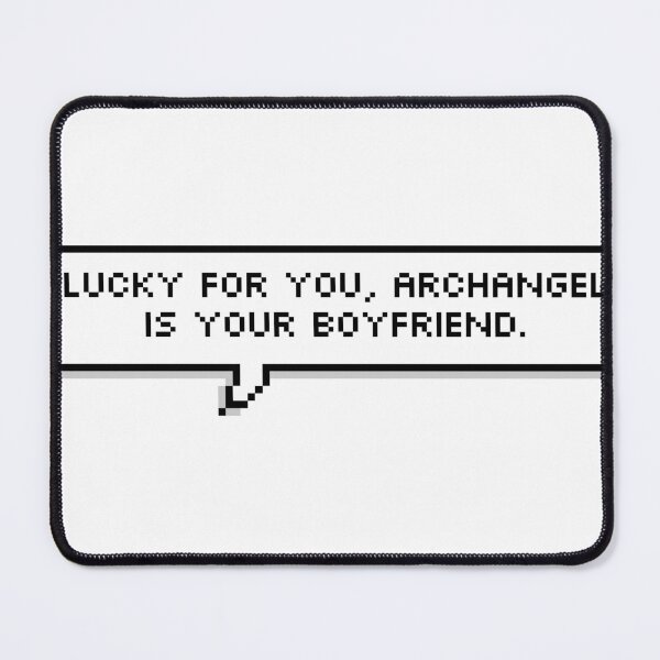 Item preview, Lucky for you, Archangel is your boyfriend - Mass Effect 2 designed and sold by wordsonwords.