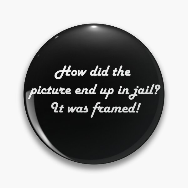 Item preview, How did the picture end up in jail? It was framed! designed and sold by MTmix.