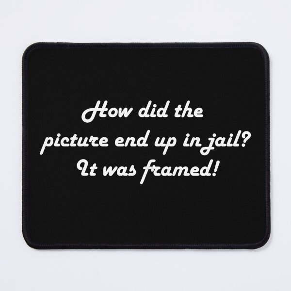 Item preview, How did the picture end up in jail? It was framed! designed and sold by MTmix.