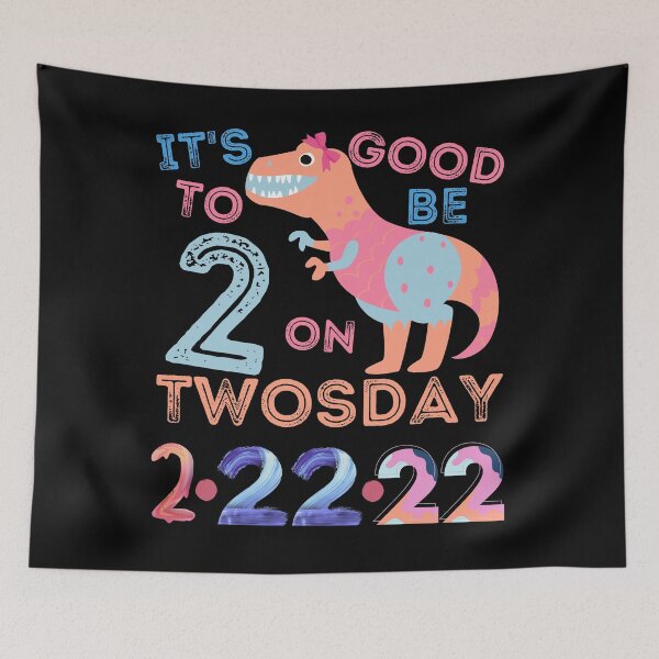 Item preview, TWOSDAY- Its Good To Be 2 On Twosday, Tuesday February 22, 2022 Girl Dinosaur/2 Year Birthday designed and sold by Designs By YL.