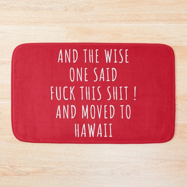 Item preview, And the wise one said fuck this shit and moved to Hawaii designed and sold by KMIKBAL7.