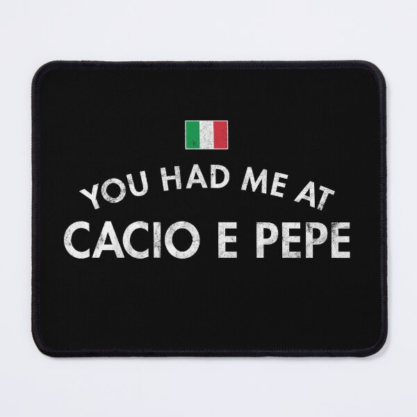 Item preview, You Had Me At Cacio e Pepe designed and sold by twHistory.