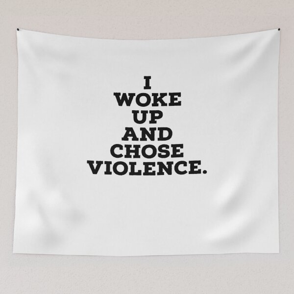 Item preview, I Woke Up And Chose Violence (Black Text) designed and sold by SacredsDesigns.
