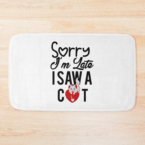Item preview, Sorry I’m Late I Saw A Cat Funny Gift For Cat Lover  designed and sold by Tema EL.