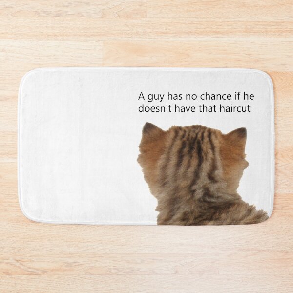 Item preview, Cat meme (A guy has no chance if he doesn't have that haircut) designed and sold by Picart-jpeg.