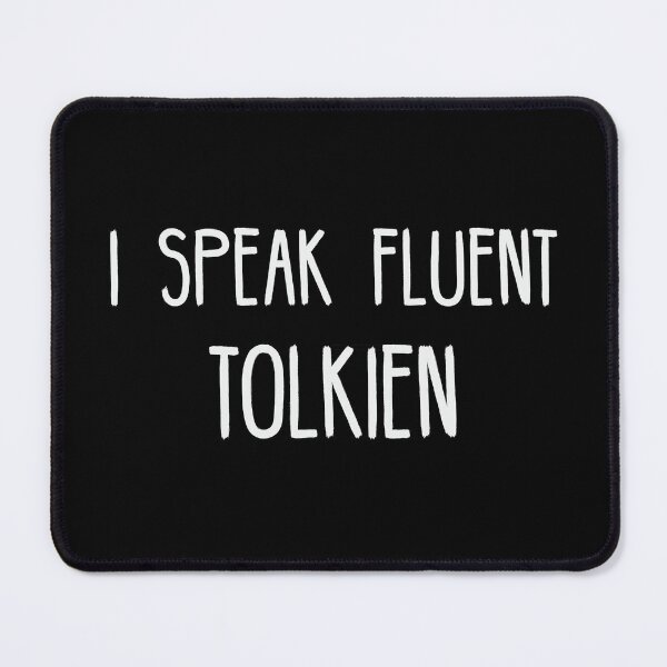 Item preview, I Speak Fluent Tolkien designed and sold by bFred.