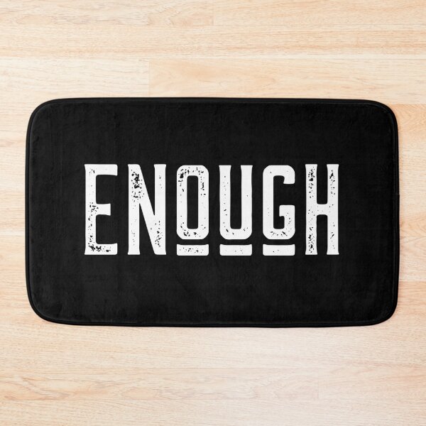 Item preview, Enough designed and sold by LadySaltwater.