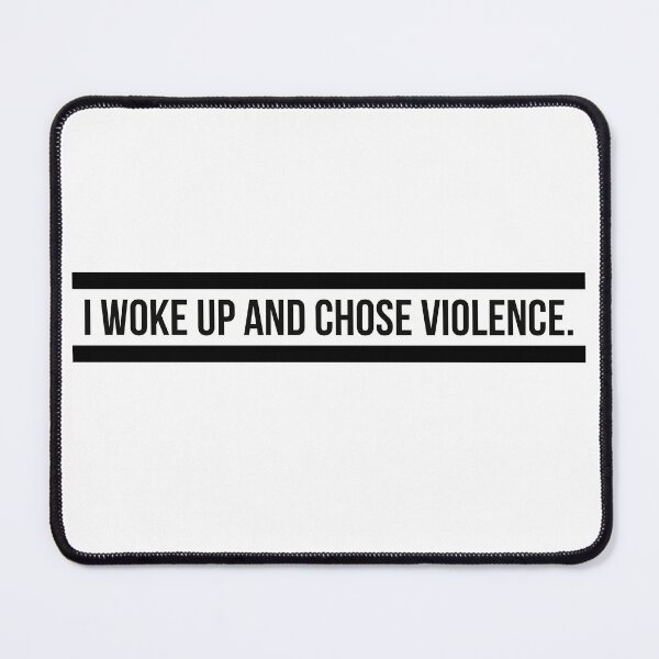 Item preview, I Woke Up And Chose Violence (Black Text with Box) designed and sold by SacredsDesigns.