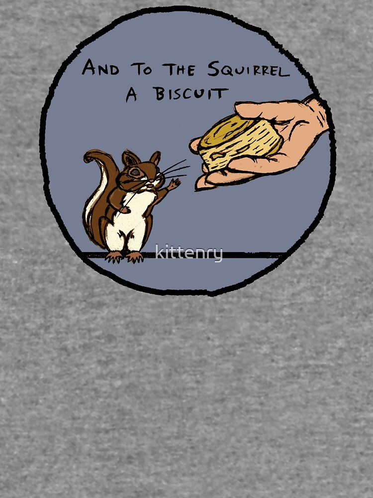 and to the squirrel, a biscuit by kittenry