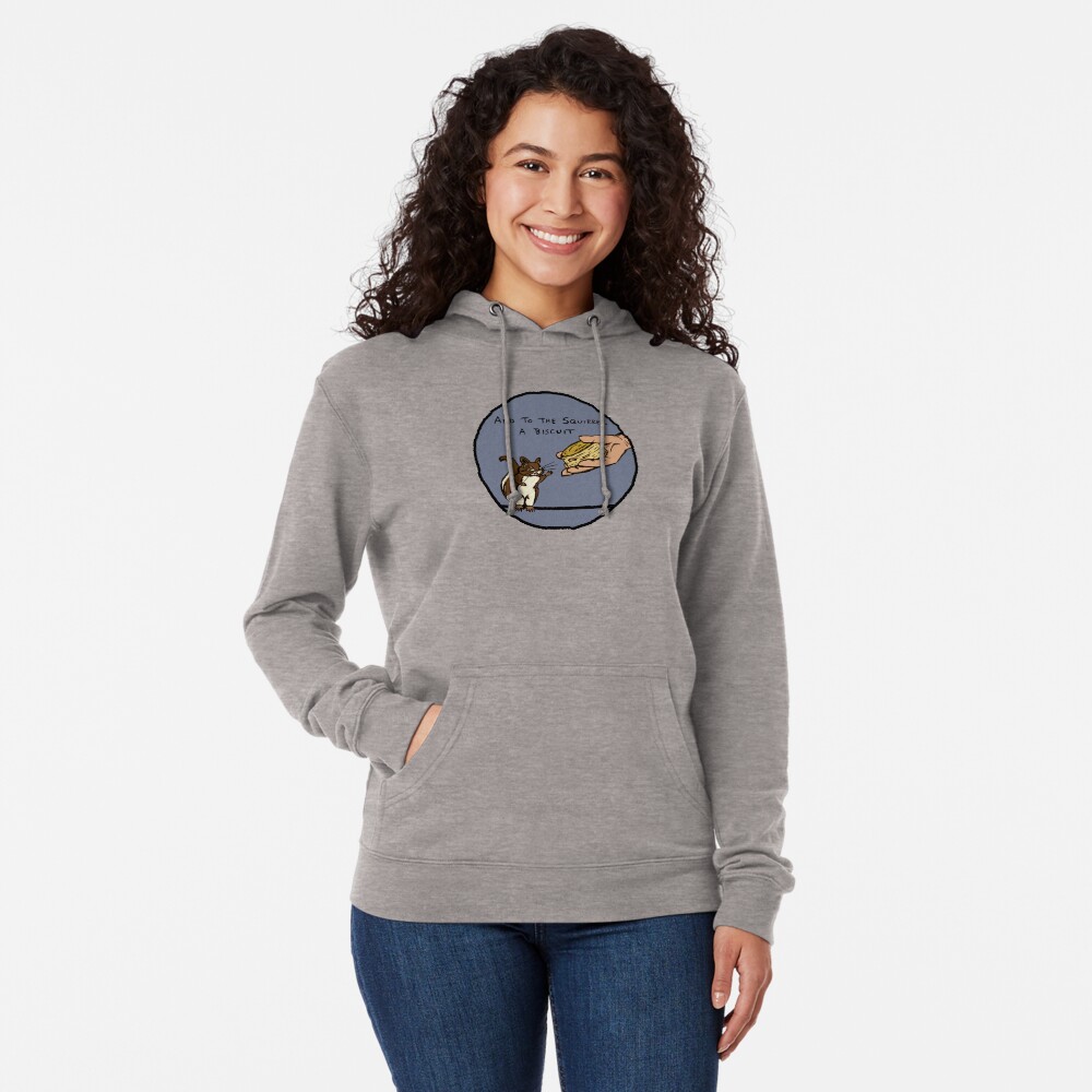 and to the squirrel, a biscuit Lightweight Hoodie