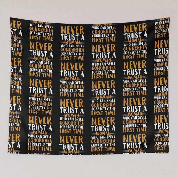 Item preview, Never trust a woman who can spell gonorrhea correctly the first time designed and sold by Sticker Up.