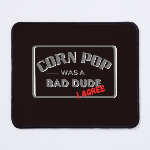 Item preview, Corn pop was a bad dude "I agree" designed and sold by SmartTShirtTime.