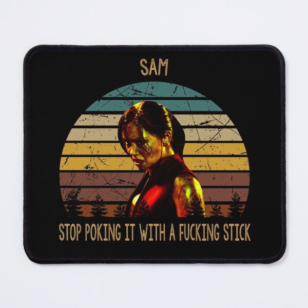 Item preview, Sam stop poking it with a fucking stick poster designed and sold by MaBarbosa1317.