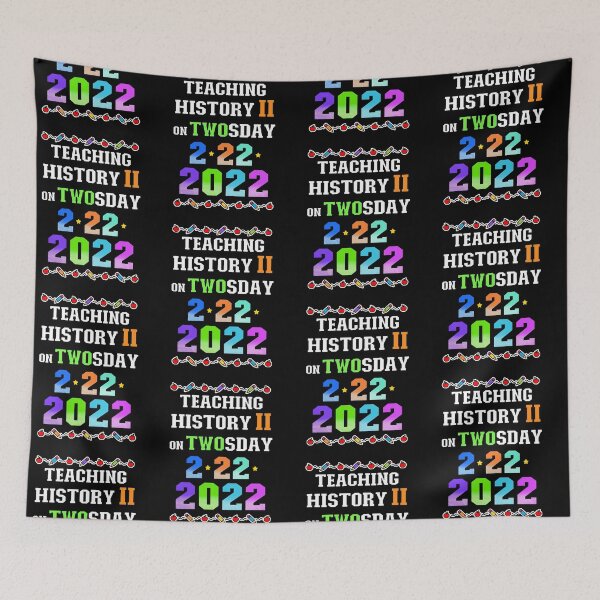 Item preview, Teaching History 2 on Twosday 2-22-22 February 22nd 2022 designed and sold by FlorenciaBliss.