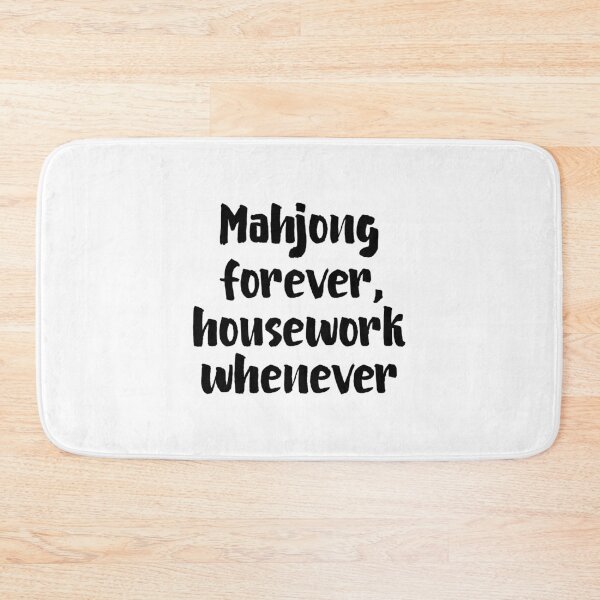 Item preview, Mahjong Forever Housework Whenever Mahjong Lover Quote designed and sold by allysmar.