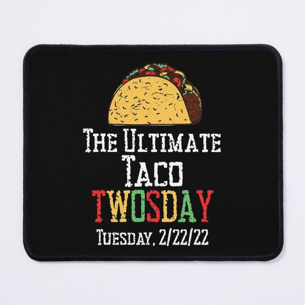 Item preview, Ultimate Taco Twosday Tuesday February 22nd 2022 designed and sold by RobertJason.