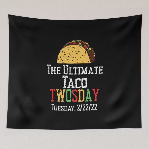 Item preview, Ultimate Taco Twosday Tuesday February 22nd 2022 designed and sold by RobertJason.