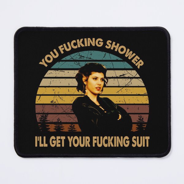 Item preview, You fucking shower i'll get you fucking suit poster designed and sold by GabCunha5210.