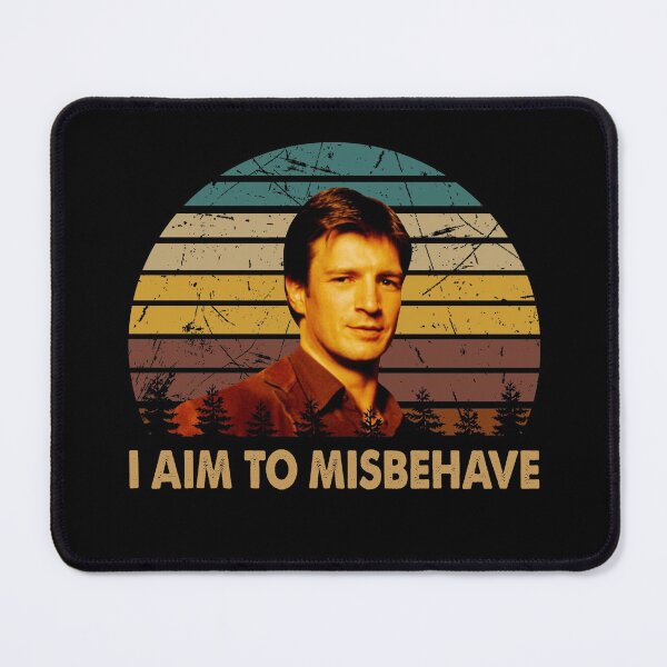 Item preview, I aim to misbehave Malcolm Reynolds character designed and sold by GabCunha5210.