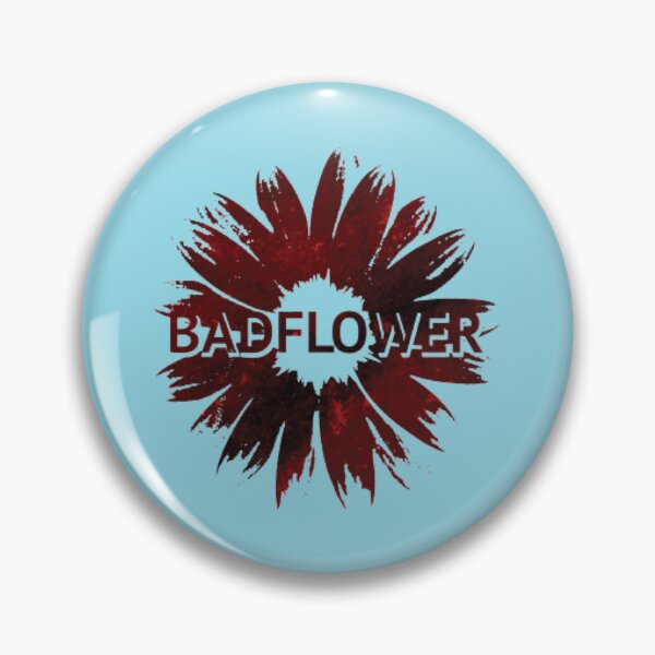 Item preview, Badflower                designed and sold by ImpressionzNHS.