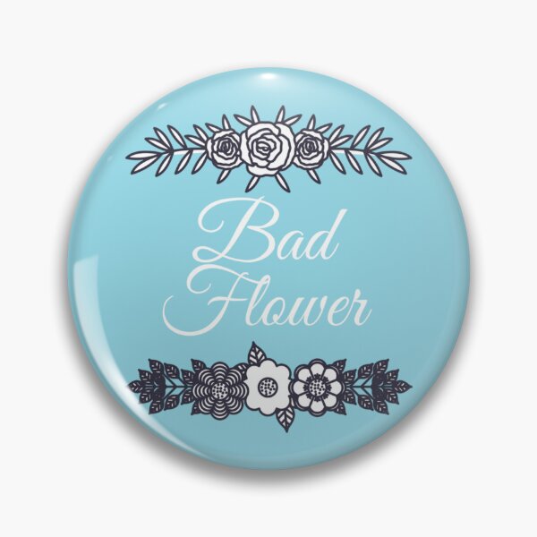 Item preview, Badflower                    designed and sold by ImpressionzNHS.