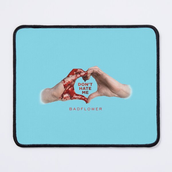 Item preview, Badflower Dont hate me designed and sold by ImpressionzNHS.