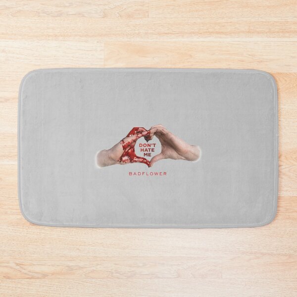 Item preview, Badflower Dont hate me   designed and sold by ImpressionzNHS.