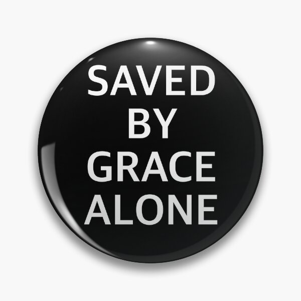 Item preview, SAVED BY GRACE ALONE - Christian designed and sold by maskedmagician.