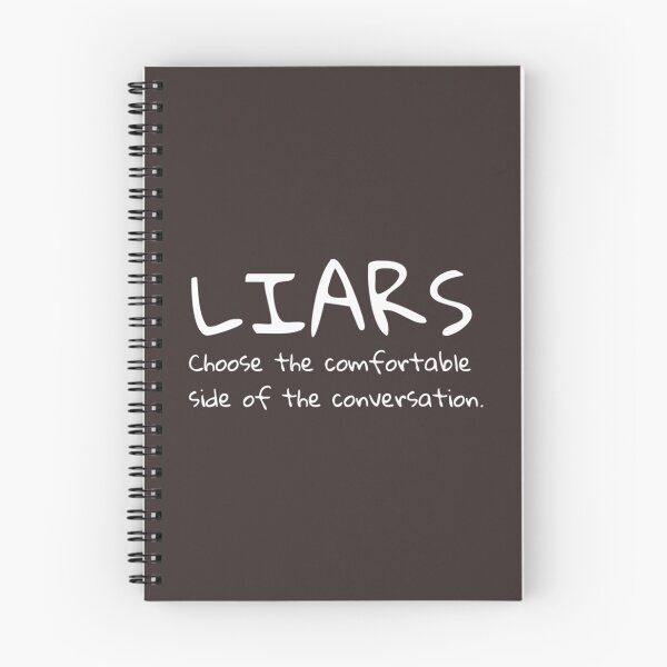 Item preview, Liars choose the comfortable side of the conversation quote   designed and sold by MotoyashWeston.