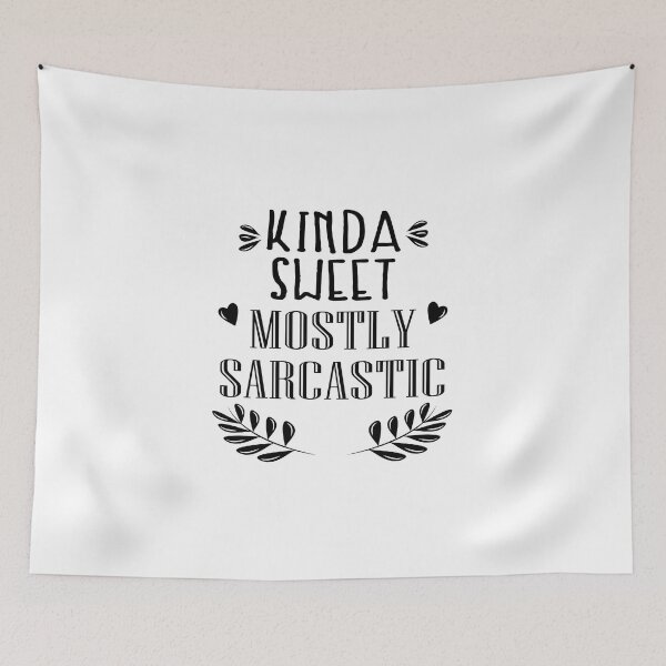 Item preview, Kinda Sweet Mostly Sarcastic  designed and sold by VikiQuick.