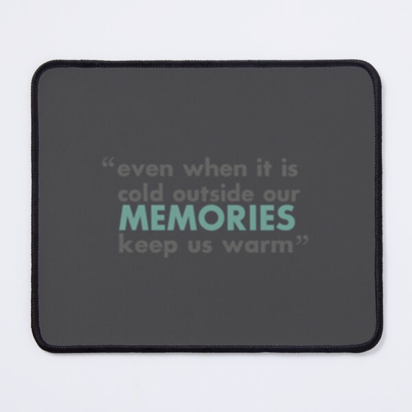 Item preview, Quote , Quotes , Even when it is cold outside our memories keep us warm   designed and sold by MotoyashWeston.