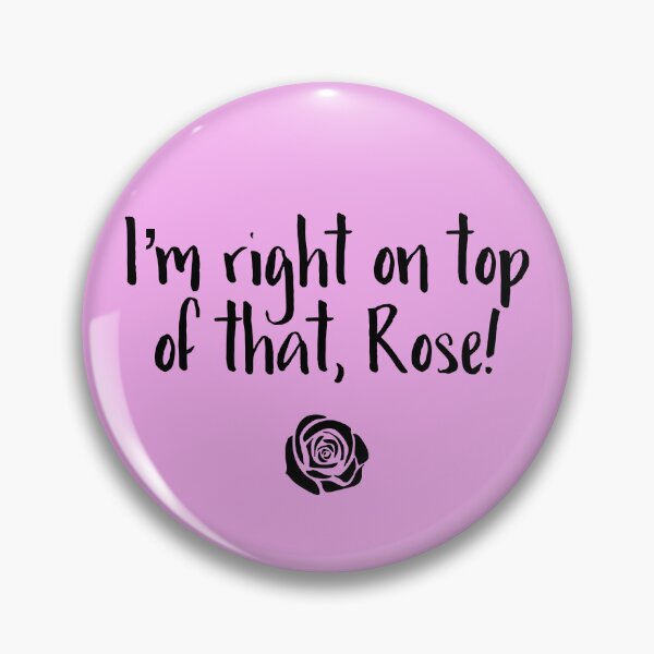 Item preview, I'm right on top of that, Rose! designed and sold by WhiskeySparkle.