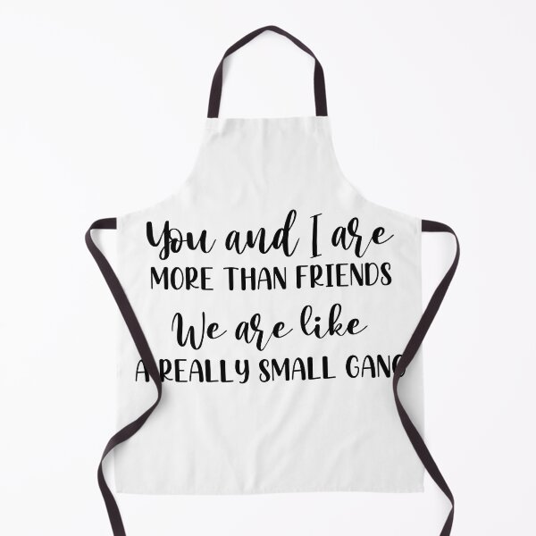 Item preview, You and I are more than friends, we are like a really small gang designed and sold by hardscuffle.