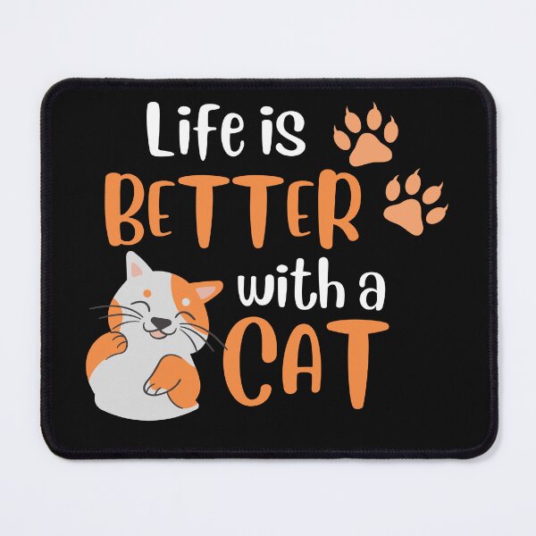 Item preview, Life Is Better With A Cat designed and sold by SidhuKeet1.