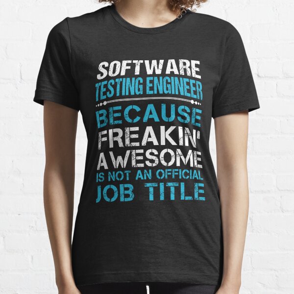Item preview, Software Testing Engineer T Shirt - Freaking Awesome Job Gift Item Tee designed and sold by oetate4774.