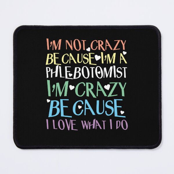 Item preview, Crazy Phlebotomist Phlebotomy designed and sold by SamirBeydoun.