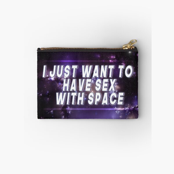 Item preview, "I Just Want to Have Sex with Space" designed and sold by flightedbird.