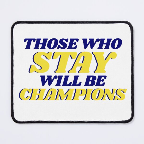 Item preview, Those Who Stay Will Be Champions designed and sold by elainerusso.