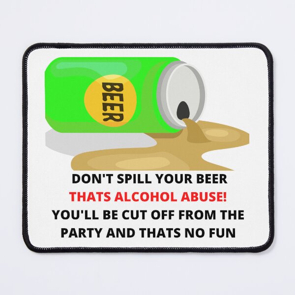 Item preview, Don't commit alcohol abuse you'll get cut off... designed and sold by Kevin Lehner.
