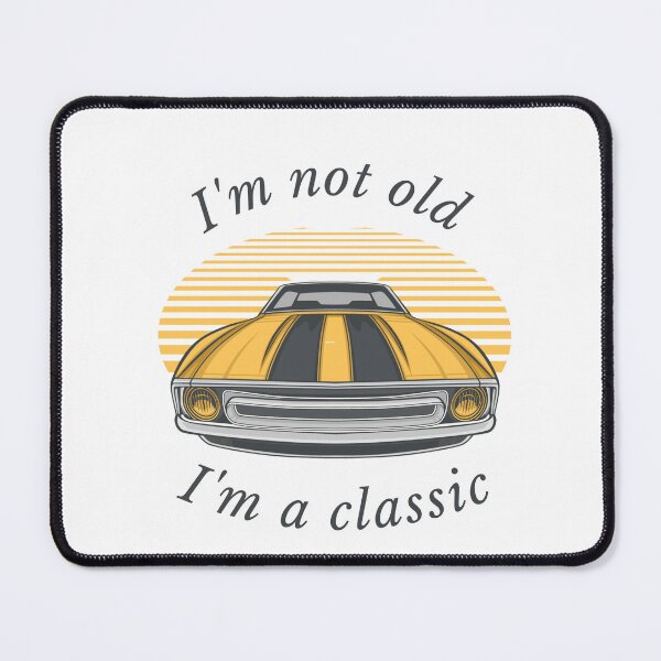 Item preview, I am not old I am a classic, I am a mechanic i fix cars Сlassic designed and sold by Ildar012.
