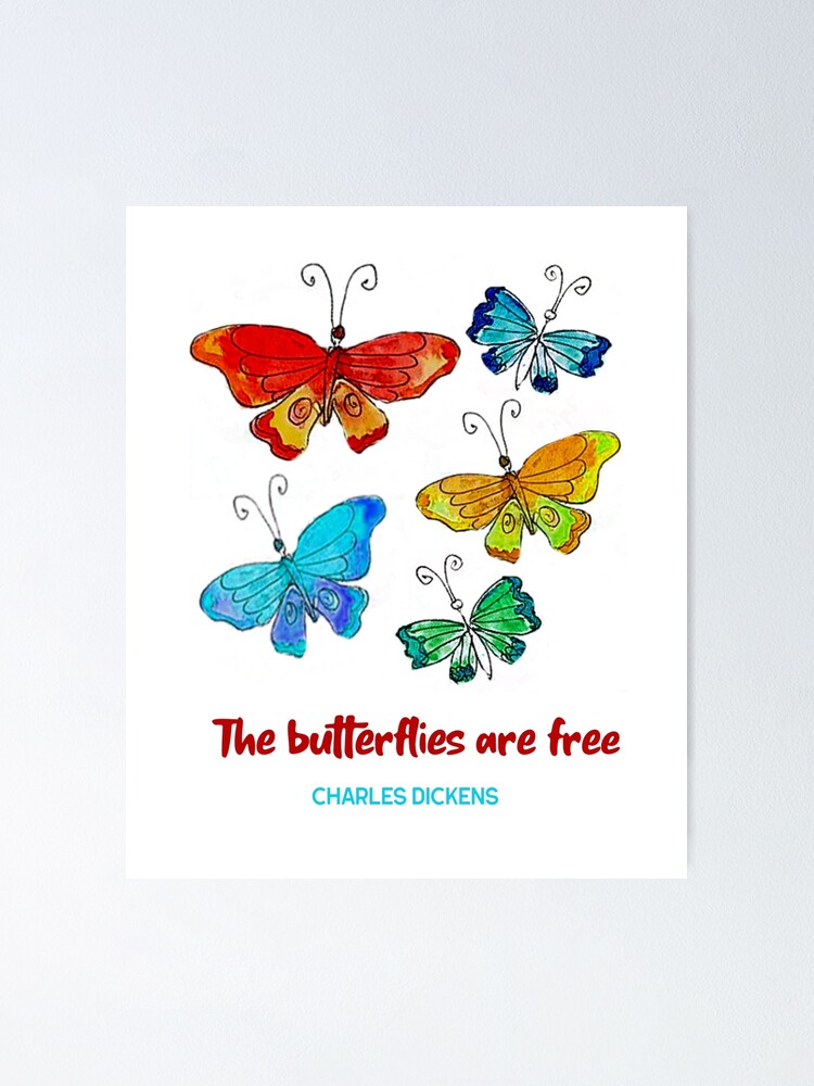 "Charles Dickens Butterflies are Free, Hand Drawn Butterfly Design" Poster for Sale by