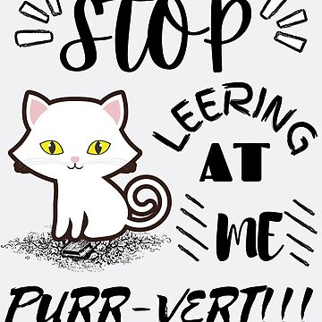 Artwork thumbnail, Stop leering at me purr-vert by ArtsyWhiskers