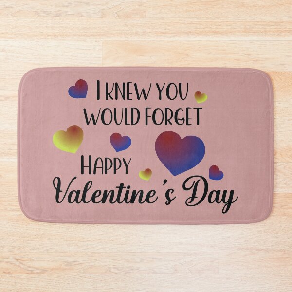 Item preview, I Knew You Would Forget | Funny Valentines Day | Happy Valentines Day designed and sold by DrawingBoard.
