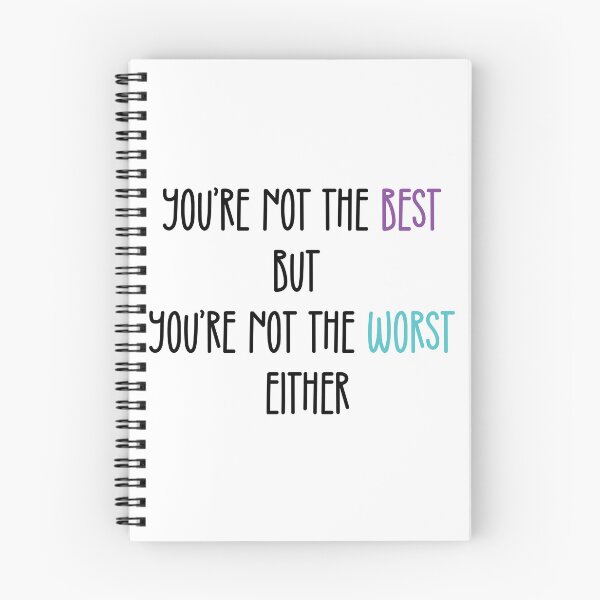Item preview, You're Not The Best But You're Not The Worst Either | Valentines Day Funny designed and sold by DrawingBoard.