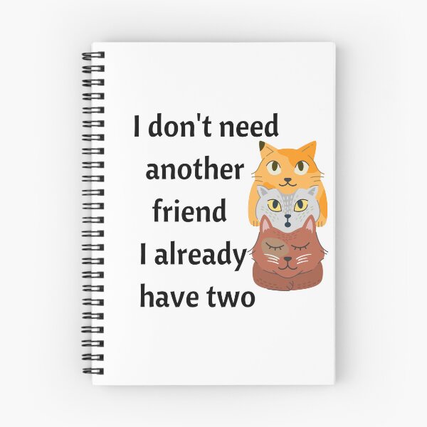 Item preview, I don't need another friend I already have two Introvert design for cat lovers designed and sold by Brutebabby.