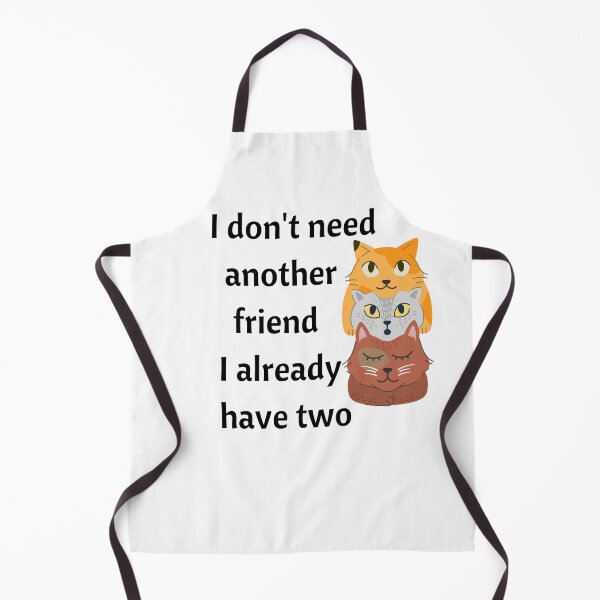 Item preview, I don't need another friend I already have two Introvert design for cat lovers designed and sold by Brutebabby.