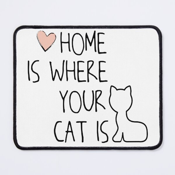 Item preview, Home Is Where Your Cat Is designed and sold by VikiQuick.