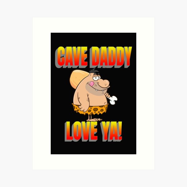 CAVE DADDY, LOVE CAVEMAN, CAVEMAN VALENTINE, DORKY VALENTINE GIFT, Art Print